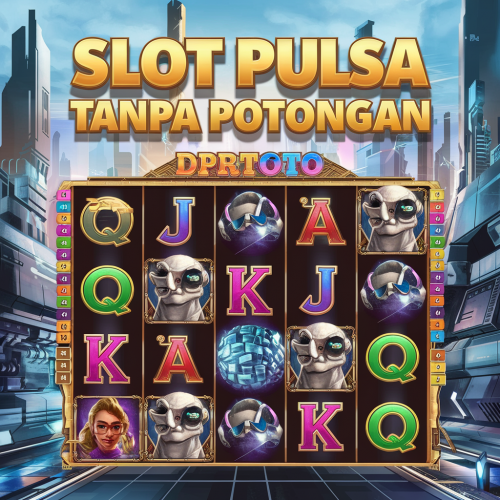 DPRTOTO # Situs Slot Pulsa Resmi Gampang Menang & Slot Pulsa Tanpa Potongan Dengan Modal Slot Deposit Pulsa 5000 Terlaris